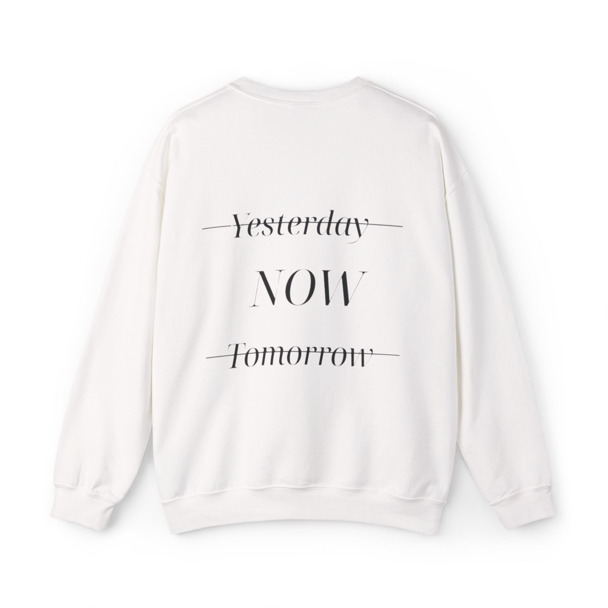 Yesterday Now Tomorrow Sweatshirt