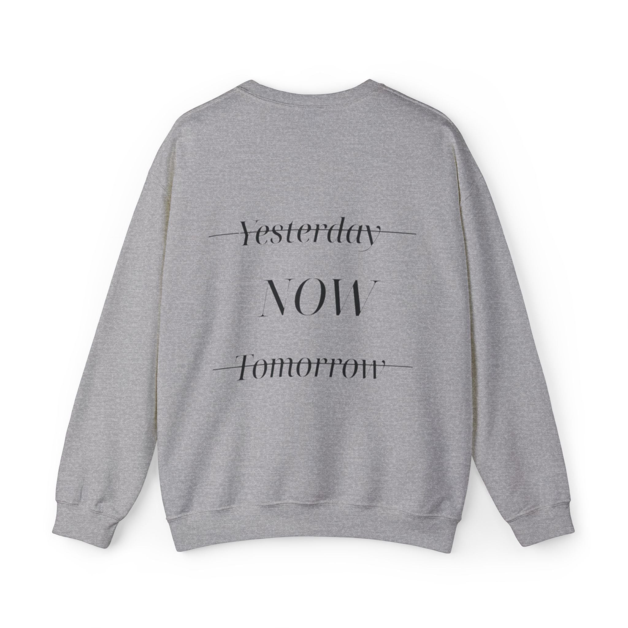 Yesterday Now Tomorrow Sweatshirt