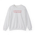 Romanticize Everything Sweatshirt