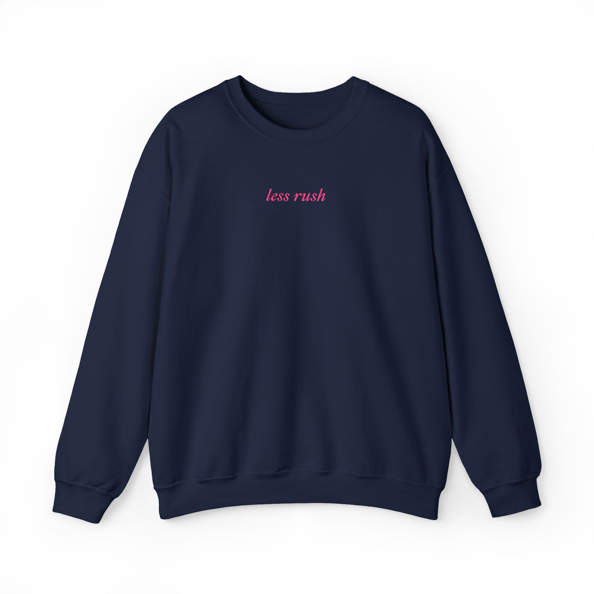 Less Rush Sweatshirt