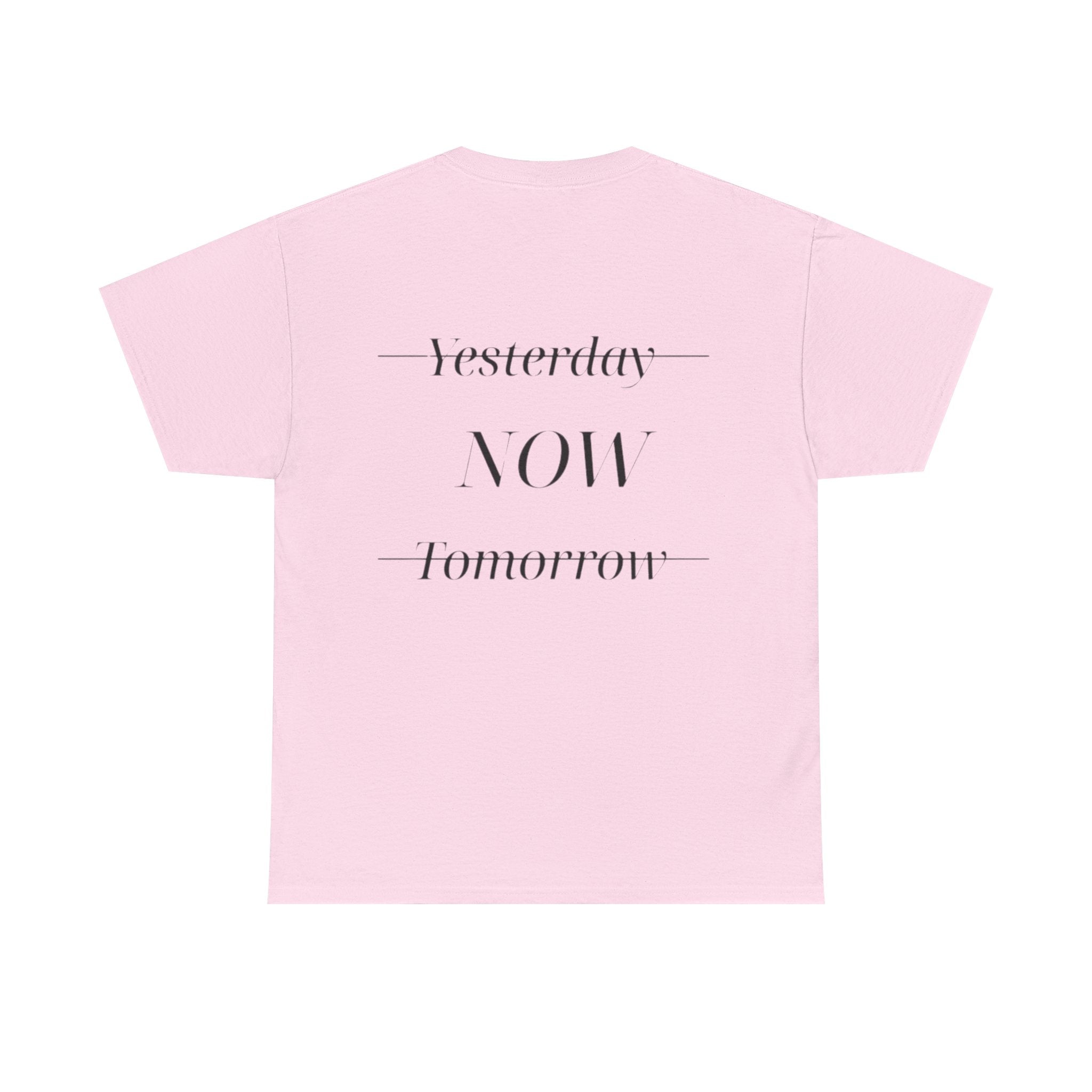 Yesterday Now Tomorrow T-Shirt
