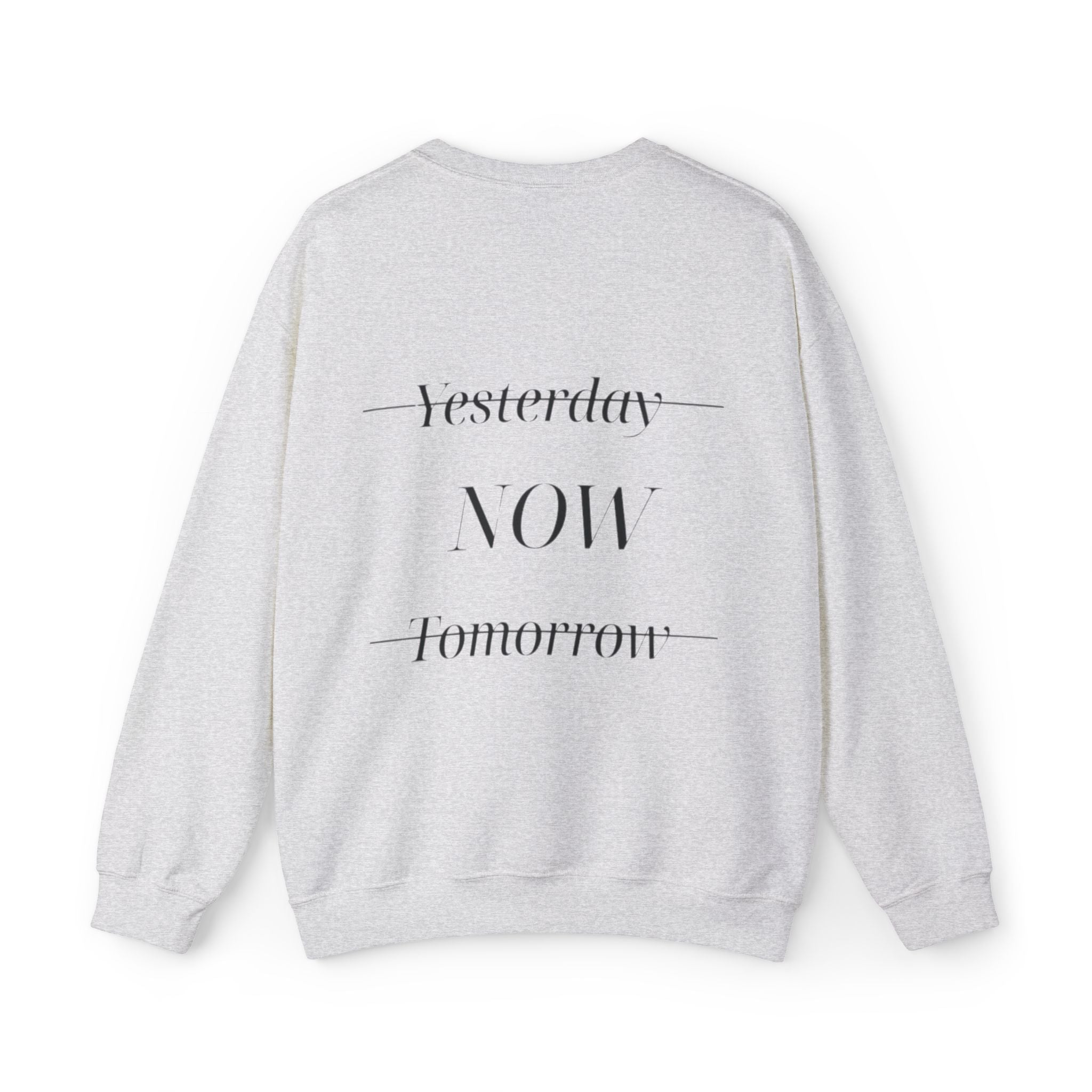 Yesterday Now Tomorrow Sweatshirt