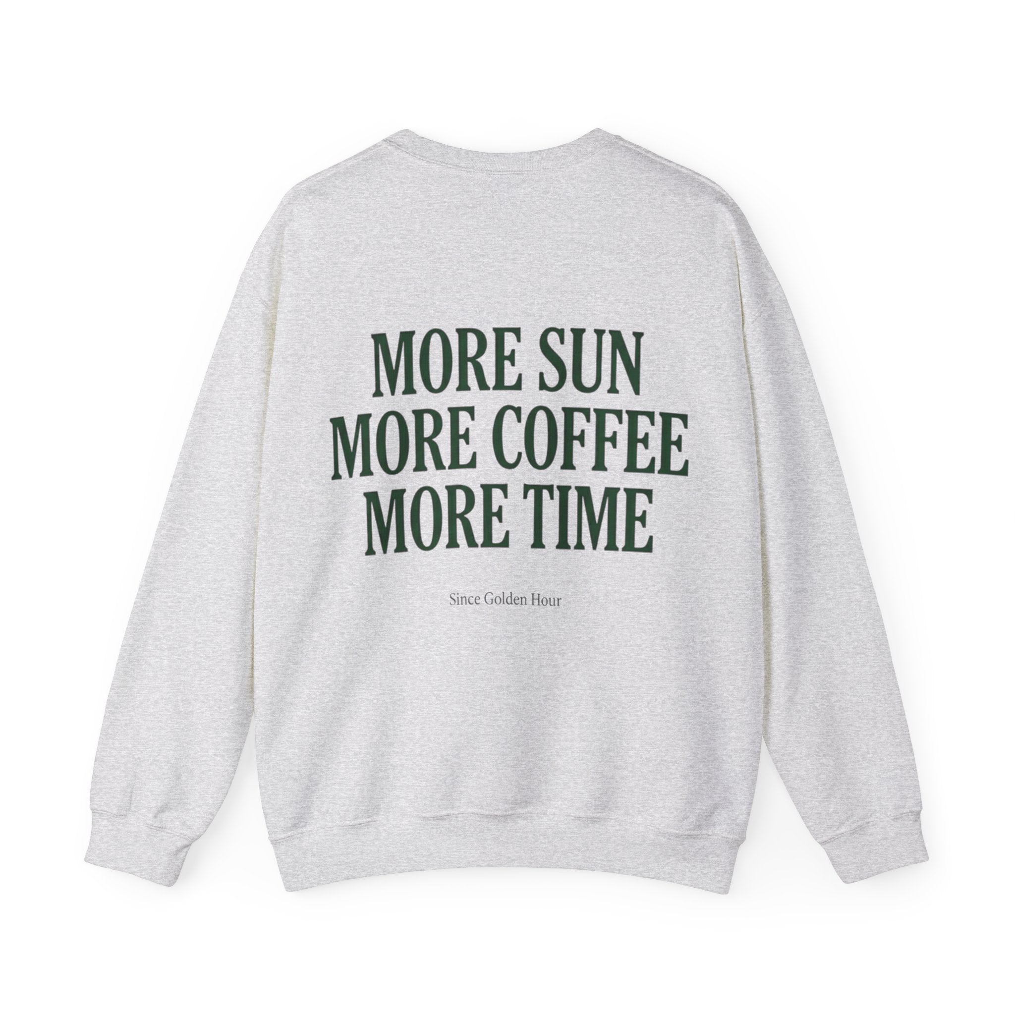 More Sun, More Coffee, More Time Sweatshirt
