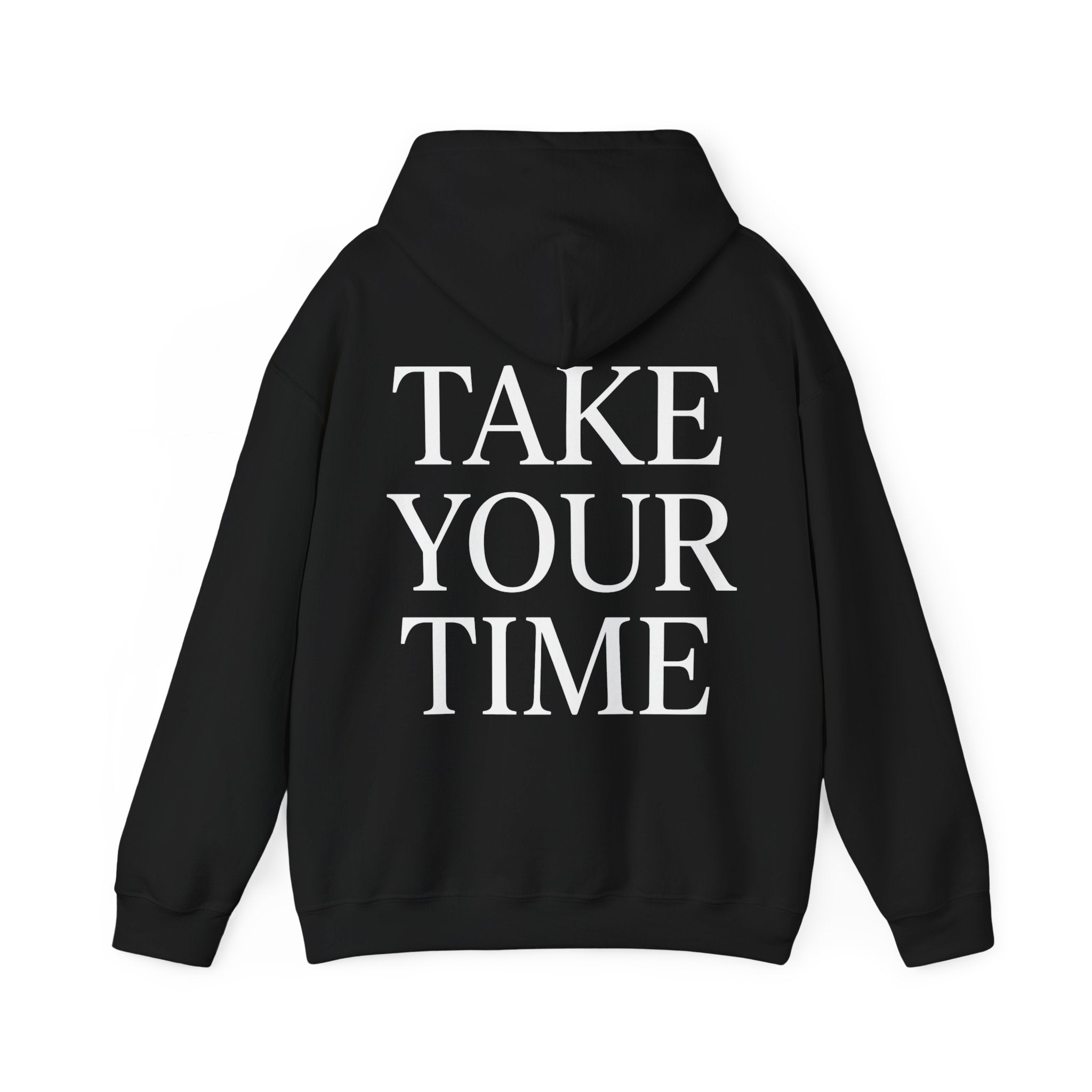 Take Your Time Hoodie