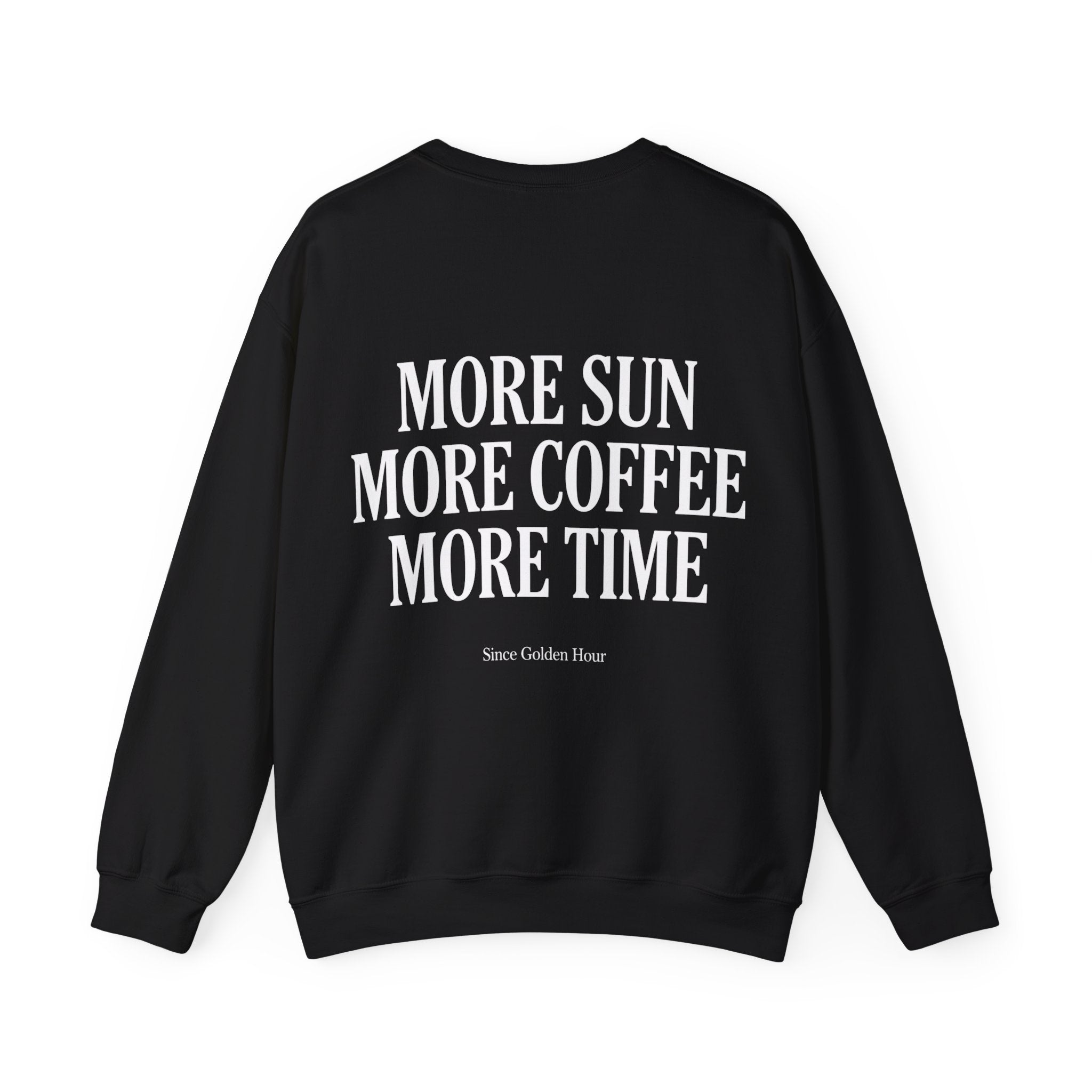More Sun, More Coffee, More Time Sweatshirt