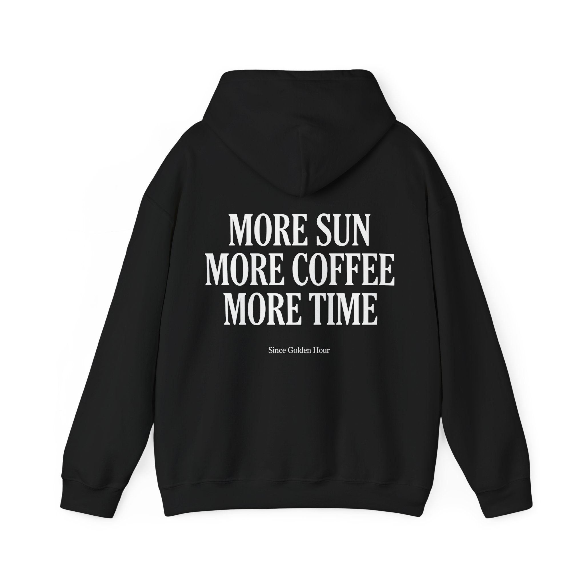 More Sun, More Coffee, More Time Hoodie