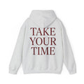 Take Your Time Hoodie