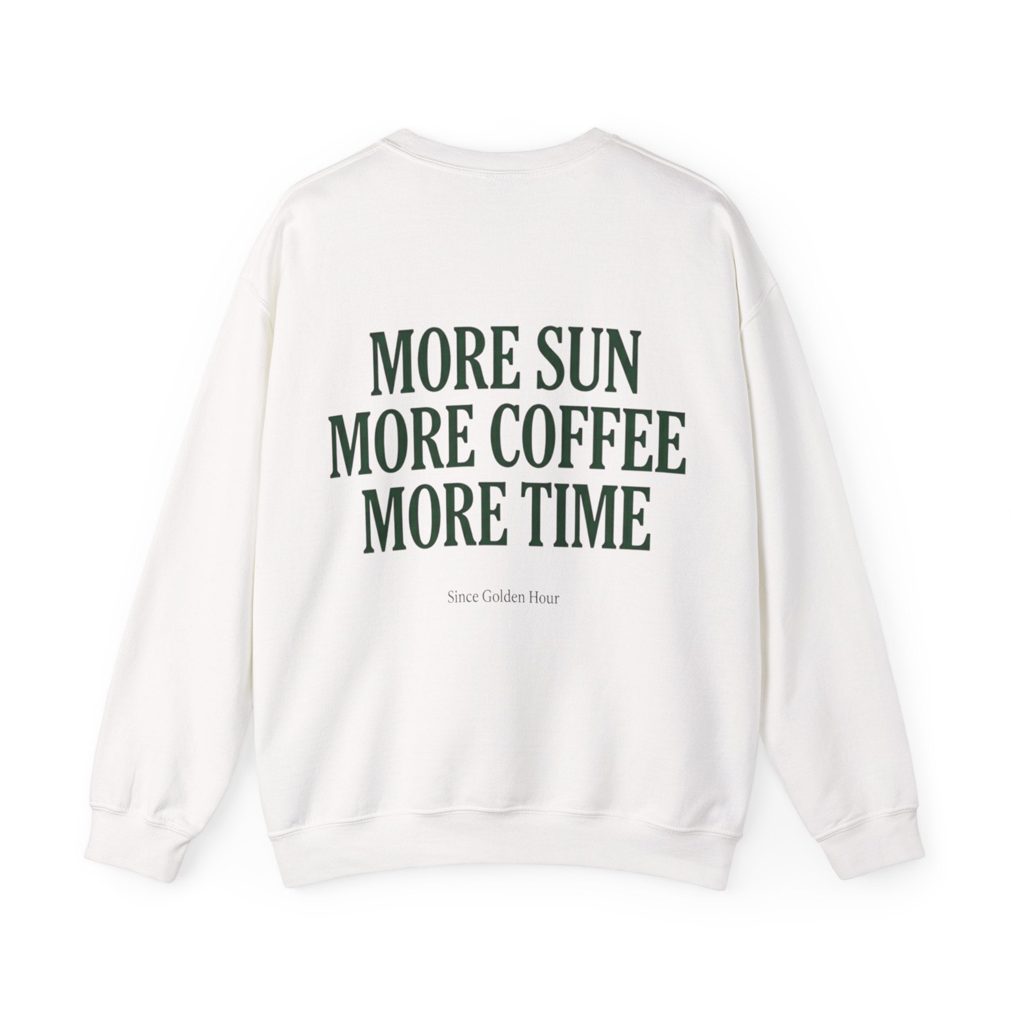 More Sun, More Coffee, More Time Sweatshirt