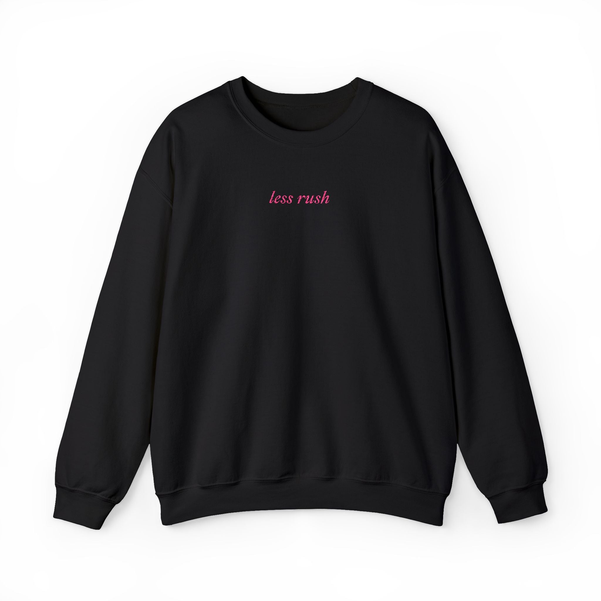 Less Rush Sweatshirt