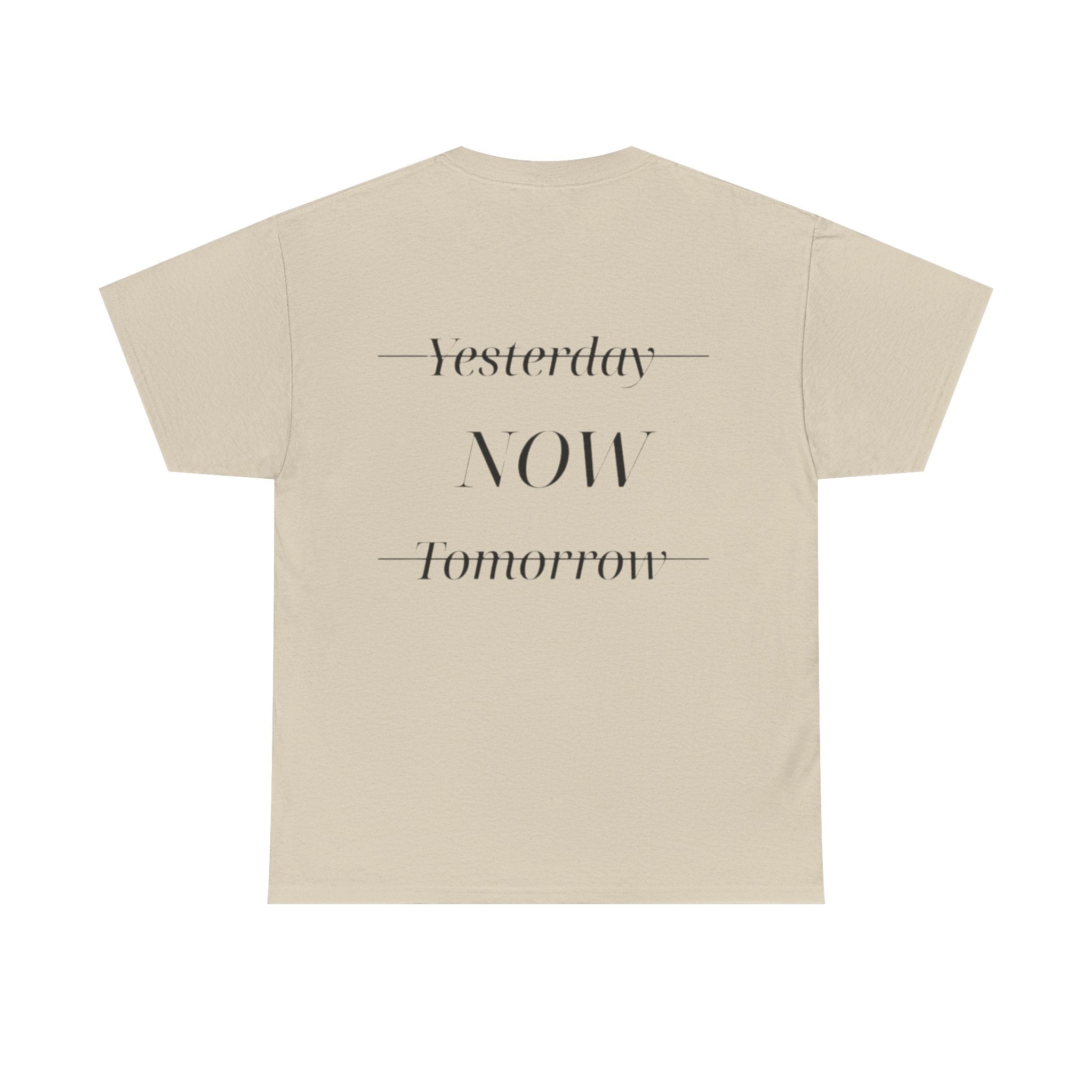 Yesterday Now Tomorrow T-Shirt